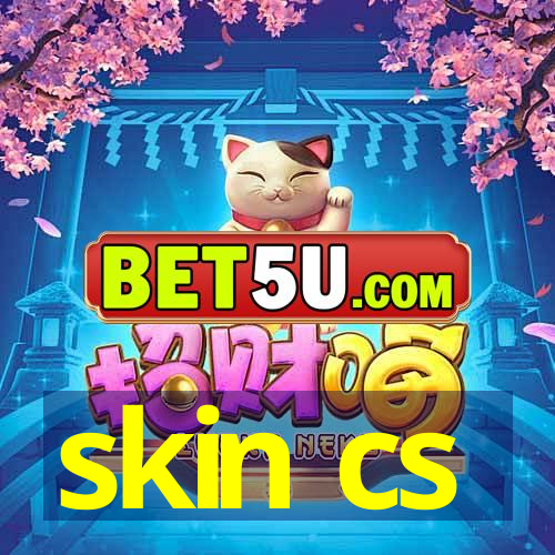 skin cs